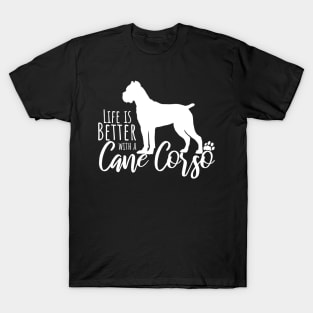 Life is Better With Cane Corso T-Shirt